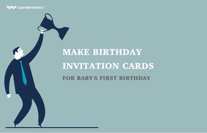 Make Birthday Invitation Cards for Baby's First Birthday